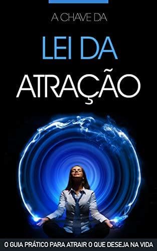 Libro LEI DA ATRAÇÃO: Descubra a Chave da Lei da Atração Para Manifestar