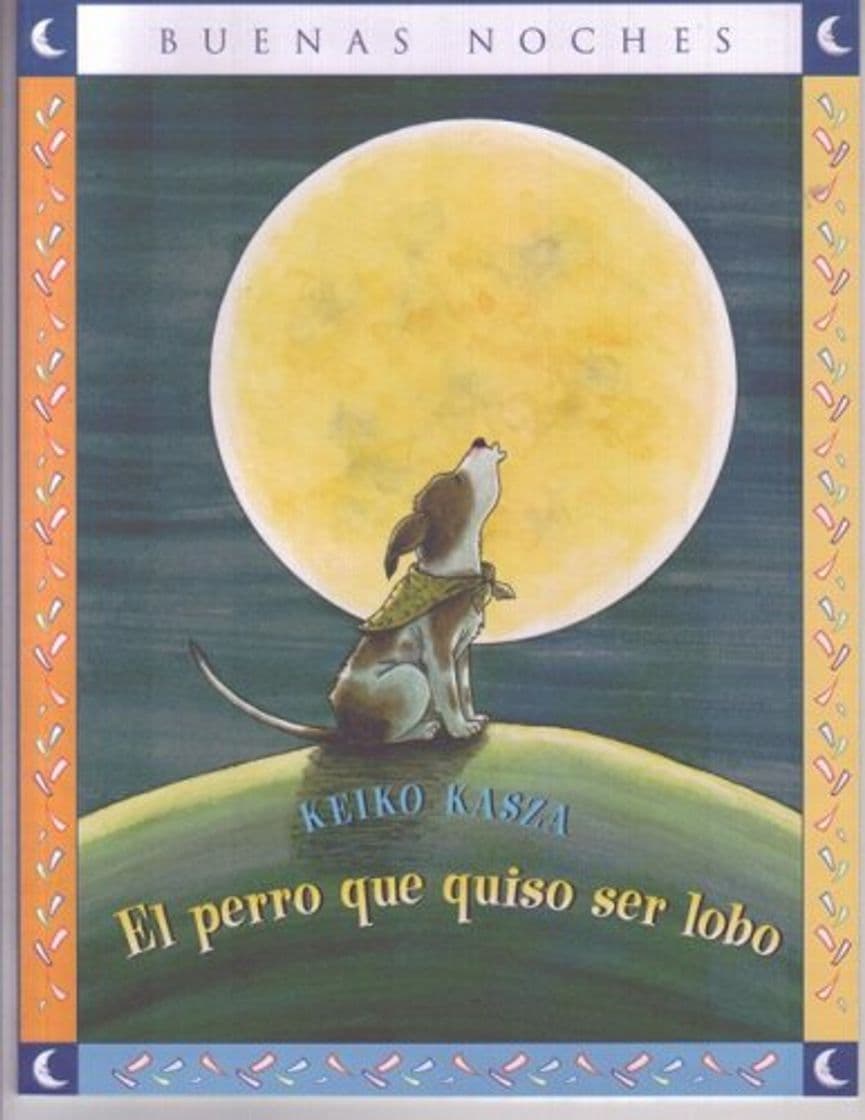 Libro El Perro Que Quiso Ser Lobo = The Dog Who Cried Wolf