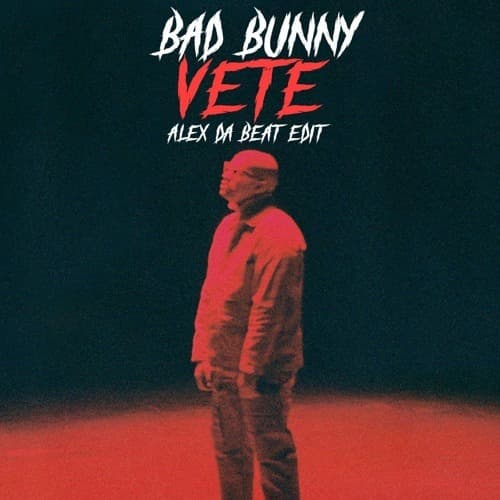 Canción Vete - Bad Bunny