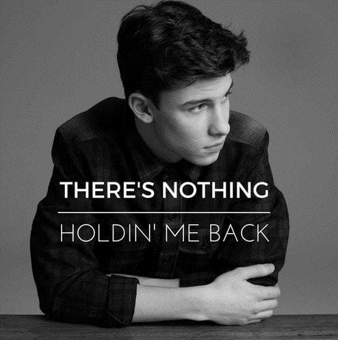 Canción There's Nothing Holdin' Me Back - Shawn Mendes