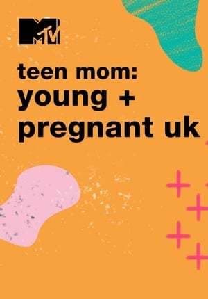 Serie Teen Mom: Young and Pregnant UK