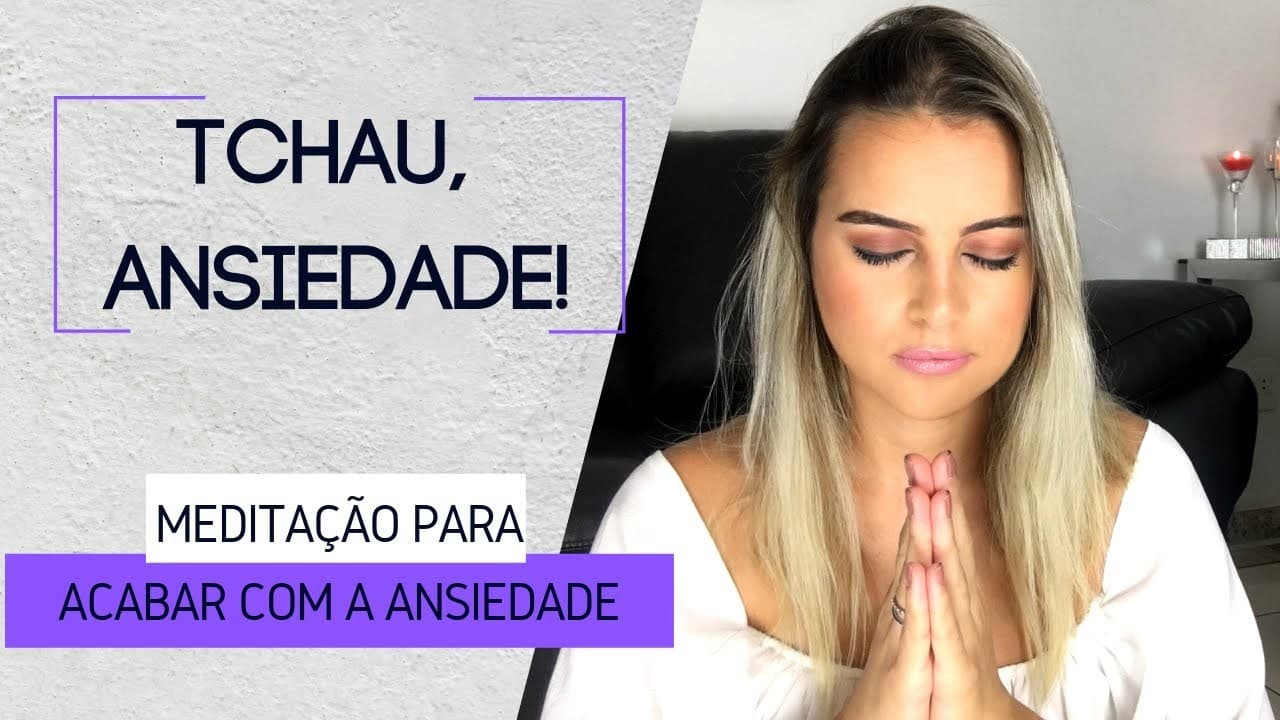 Moda Diminuir Ansiedade DE VEZ! Meditação para Ansiedade 2020 ...