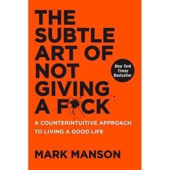 Moda The Subtle Art of Not Giving a F*ck: A Counterintuitive Approach to ...