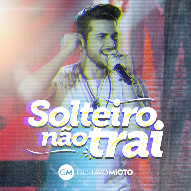 Canción Solteiro Não Trai - Ao Vivo