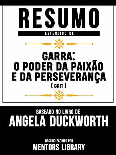 Book Resumo Estendido: Garra - O Poder Da Paixão E Da Perseverança