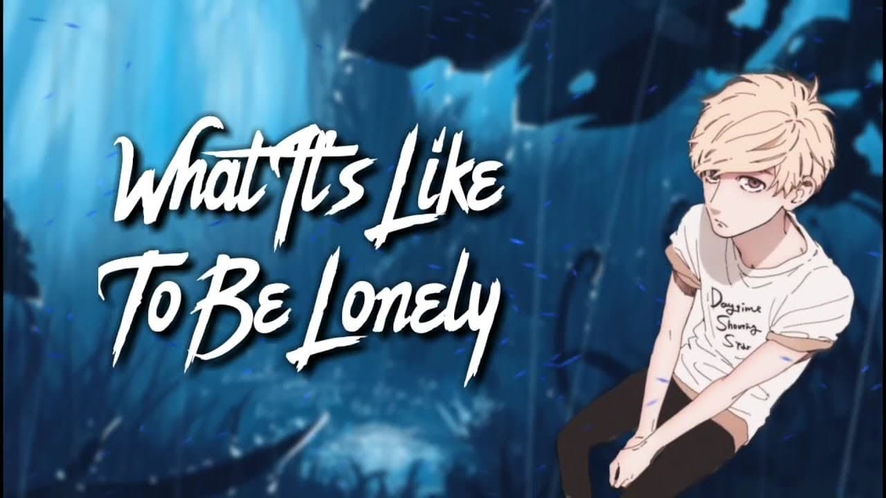 Music (Nightcore) What It's Like To Be Lonely 