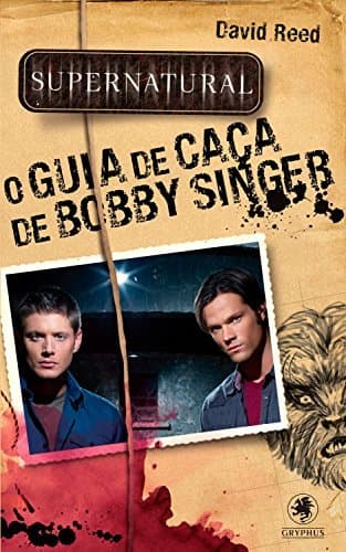 Libro Supernatural - O Guia da Caça de Bobby Singer