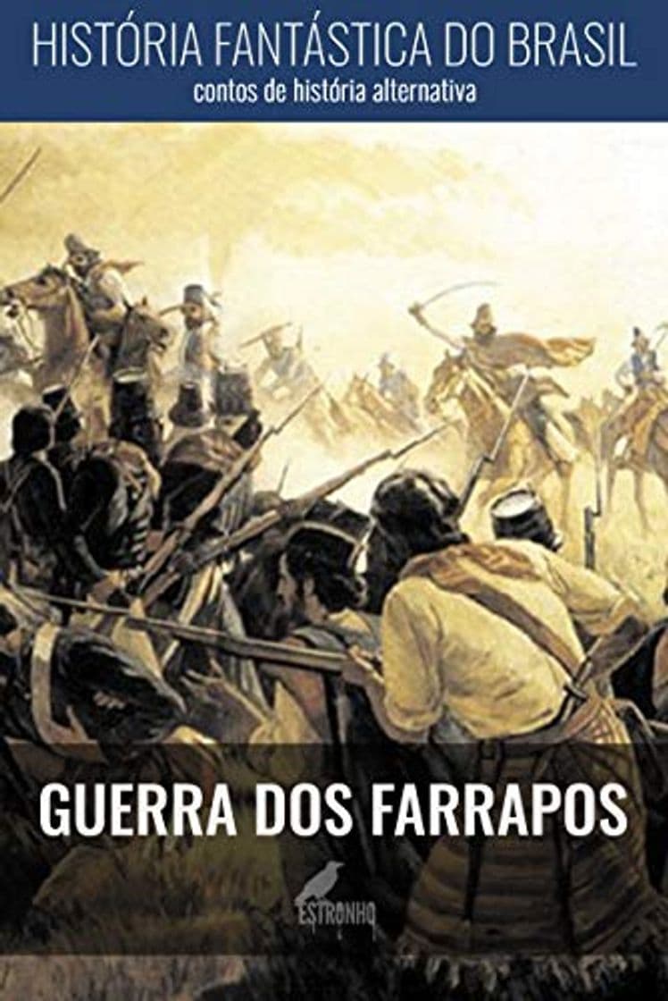 Libro História Fantástica do Brasil: Guerra dos Farrapos