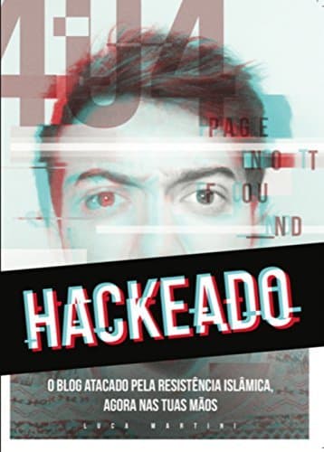 Libro HACKEADO: O blog atacado pela resistência islâmica, agora nas tuas mãos.