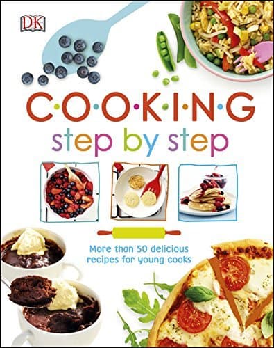 Book Cooking Step By Step: More than 50 Delicious Recipes for Young Cooks