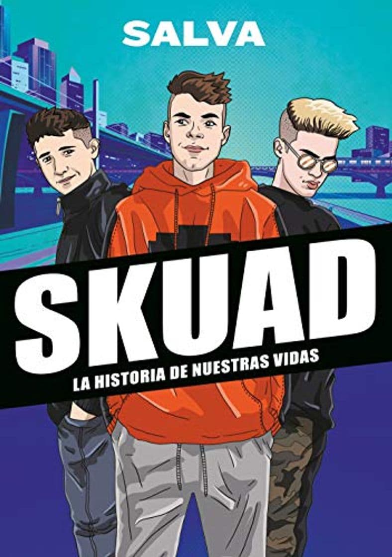 Libro SKUAD. La historia de nuestras vidas