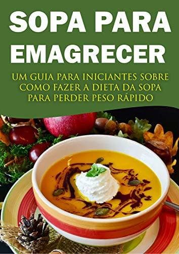 Place SOPA PARA EMAGRECER: UM GUIA PARA INICIANTES SOBRE COMO FAZER A DIETA