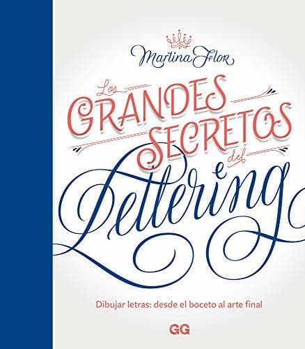 Book Los grandes secretos del lettering Dibujar letras: desde el boceto al arte final. 