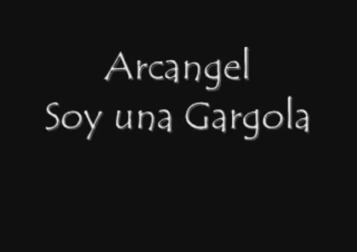 Canción Soy una gargola-Arcangel