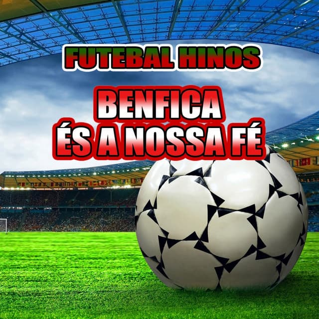 Music Benfica És A Nossa Fé (Hino Do Benfica)