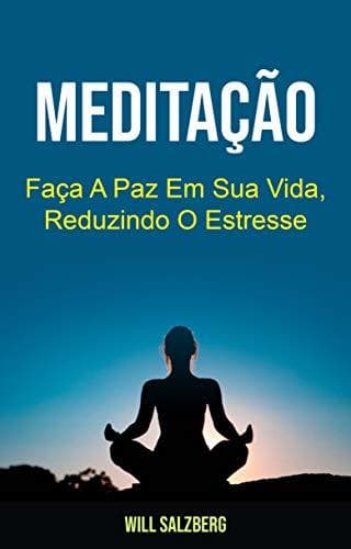 Libro Meditação: Faça A Paz Em Sua Vida, Reduzindo O Estresse