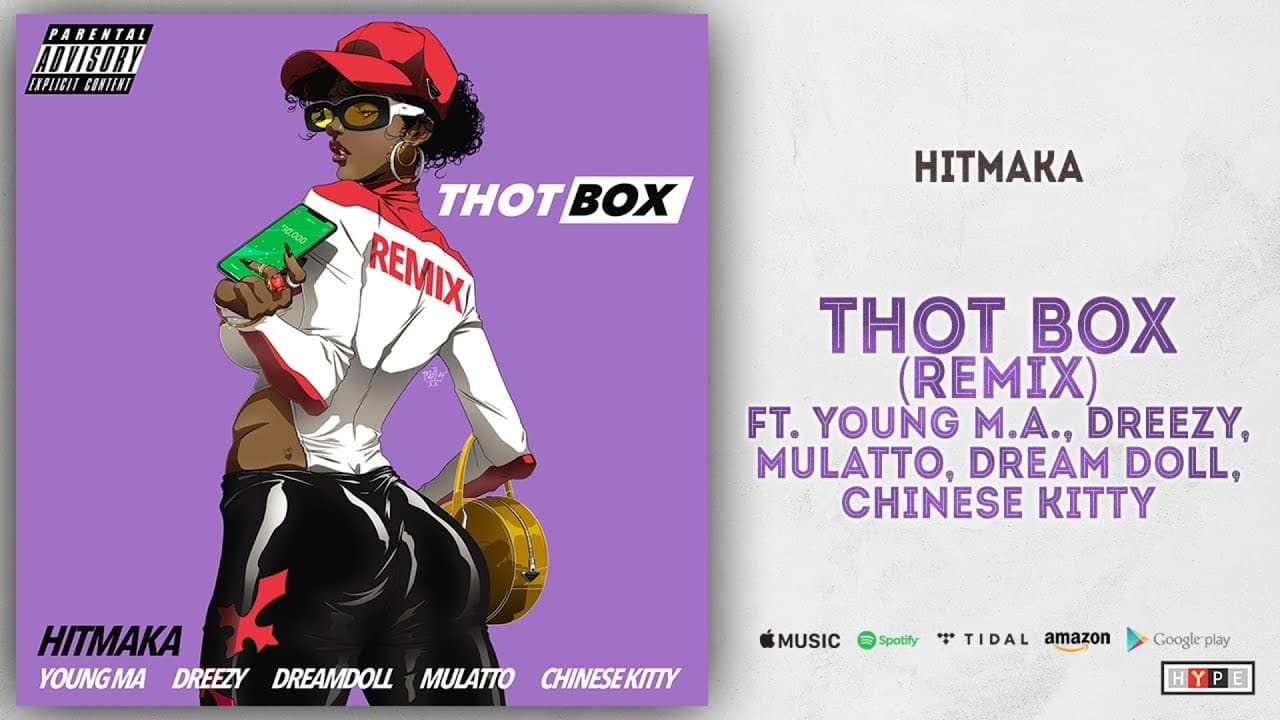 Canción Thot Box (Remix) [feat. Young MA, Dreezy, Mulatto, DreamDoll, Chinese Kitty]