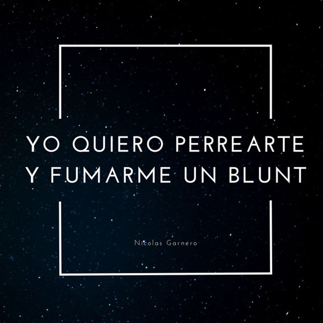 Canción Yo Quiero Perrearte y Fumarme Un Blunt