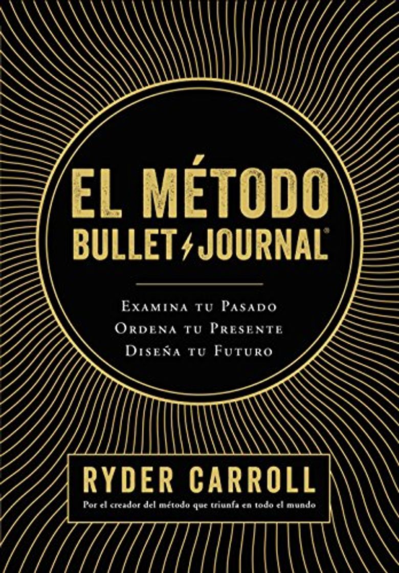 Book El método Bullet Journal: Examina tu pasado. Ordena tu presente. Diseña tu