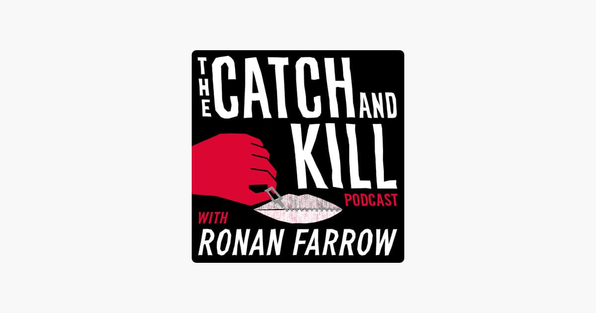 Fashion ‎The Catch and Kill Podcast with Ronan Farrow