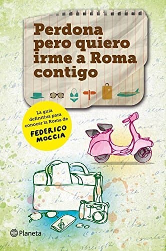 Book Perdona pero quiero irme a Roma contigo