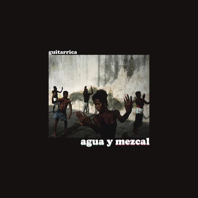 Canción Agua y Mezcal