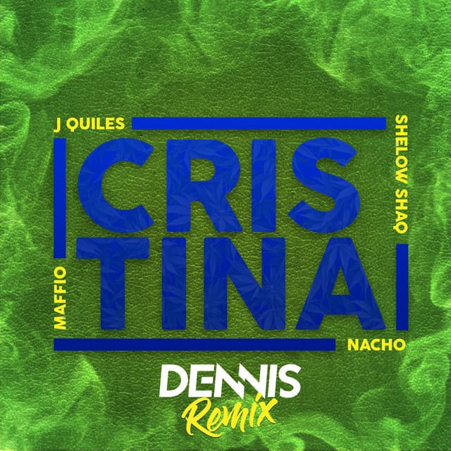 Music Cristina (feat. Justin Quiles, Nacho & Shelow Shaq) - Dennis DJ Remix