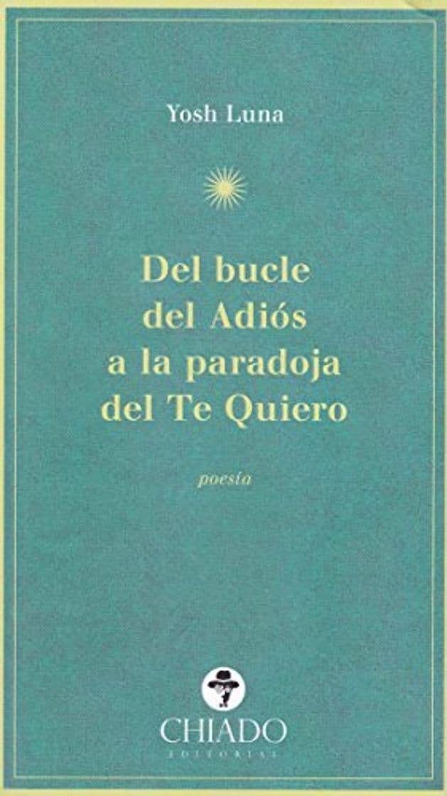 Libro Del bucle del adiós a la paradoja del te quiero