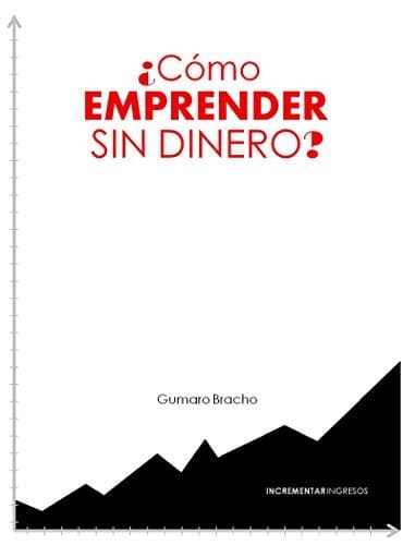 Libro ¿Cómo emprender sin dinero?