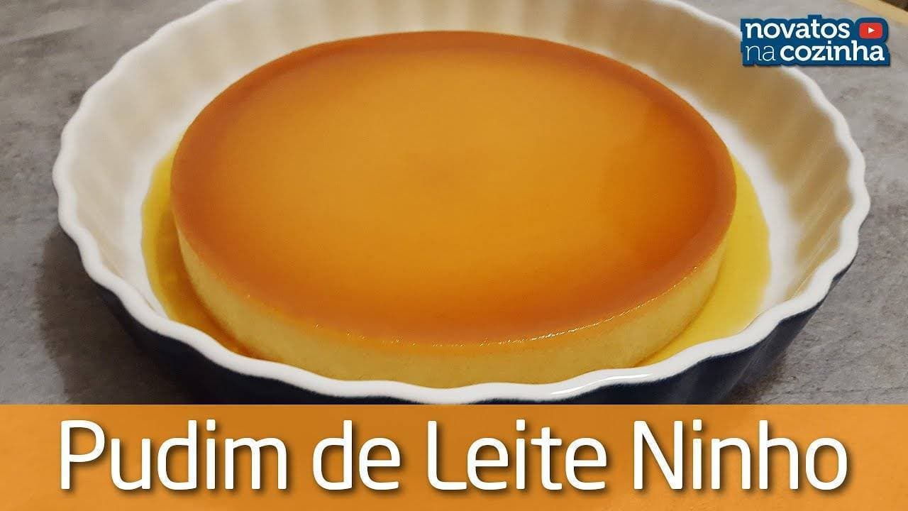 Moda Pudim de Leite Ninho - Novatos na Cozinha