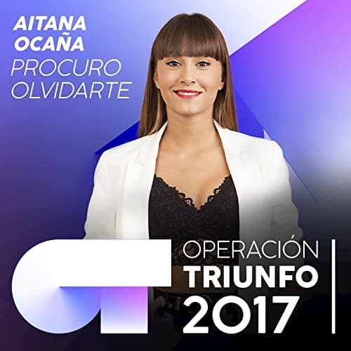 Music Procuro Olvidarte - Operación Triunfo 2017