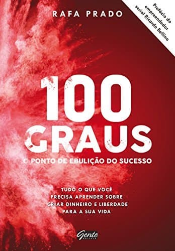 Book 100 graus - o ponto de ebulição do sucesso: Tudo o que