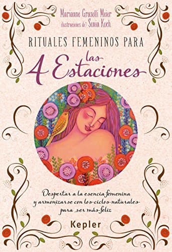 Book Rituales femeninos para las cuatro estaciones: Despertar a la esencia femenina y