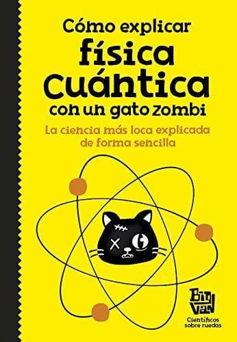 Libro Cómo explicar física cuántica con un gato zombi