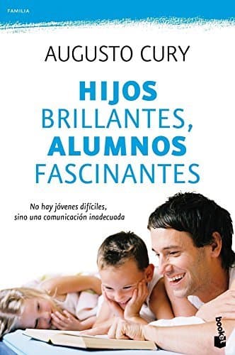 Book Hijos brillantes, alumnos fascinantes: No hay jóvenes difíciles, sino una comunicación inadecuada: