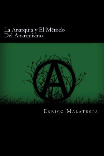 Book La Anarquia y El Metodo Del Anarquismo