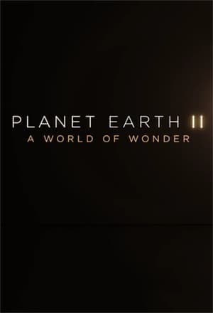 Movie Planet Earth II: A World Of Wonder