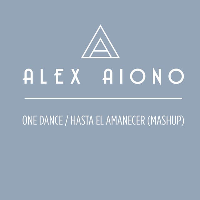 Music One Dance/Hasta El Amanecer - Mashup