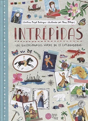 Libro Intrépidas - Los excepcionales viajes de 25 exploradoras