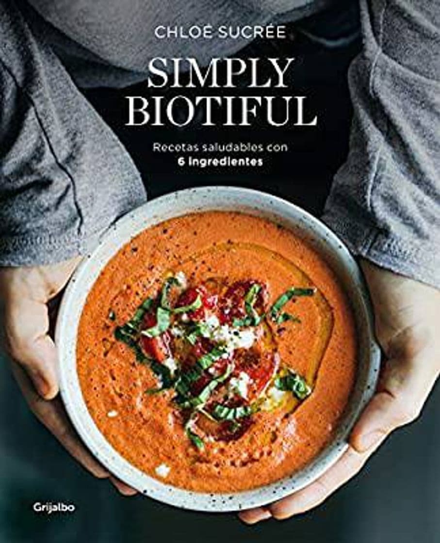 Book Simply Biotiful: Recetas saludables con 6 ingredientes