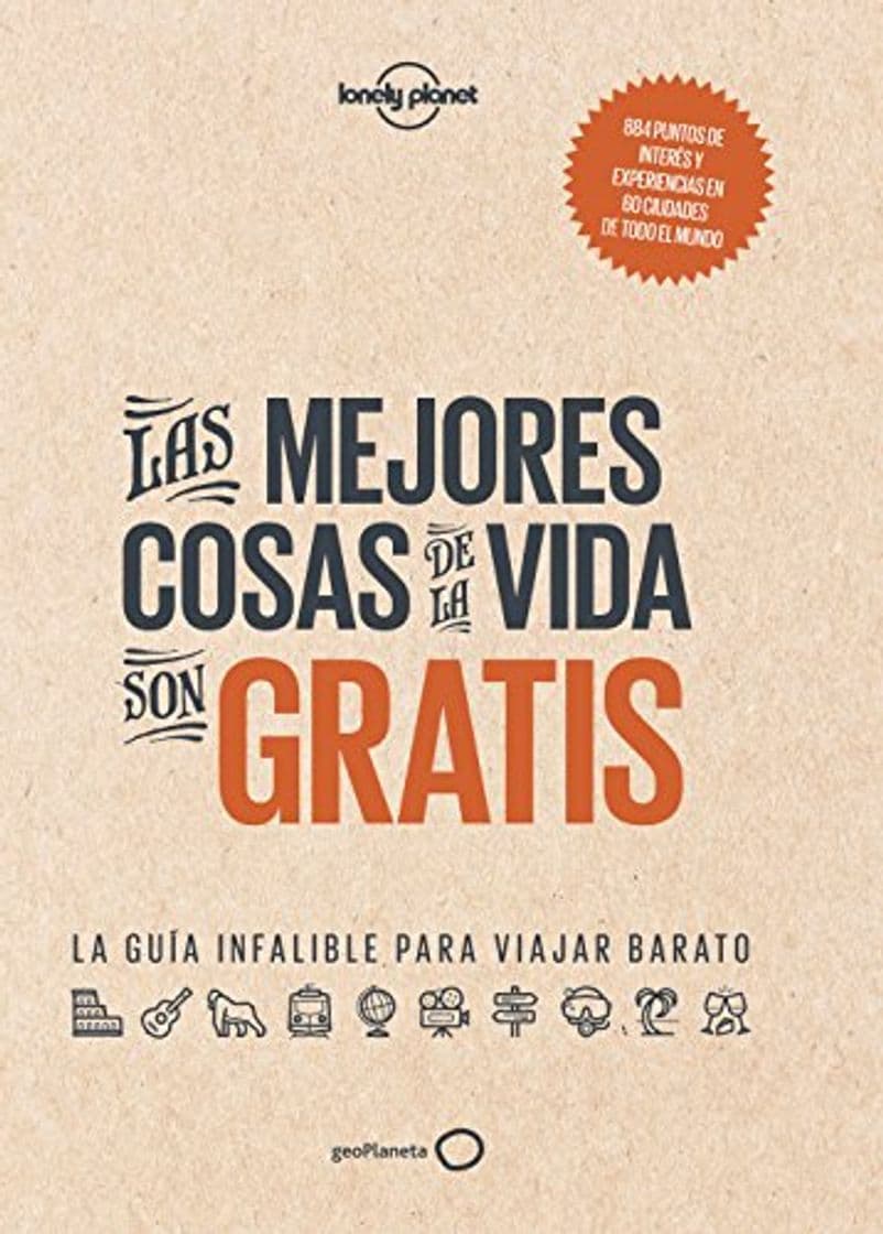 Libro Las mejores cosas de la vida son gratis: La guía infalible para