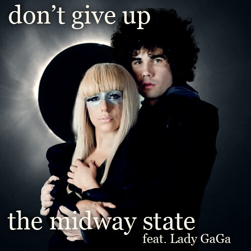 Canción The Midway State - Don't Give Up (feat Lady Gaga)