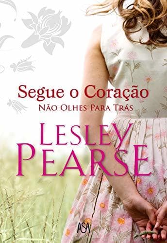 Libro Segue O Coração Não Olhes Para Trás