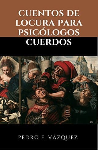 Book CUENTOS DE LOCURA PARA PSICOLOGOS CUERDOS