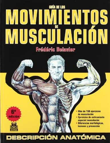 Libro Guía de los movimientos de musculación DESCRIPCIÓN ANATÓMICA