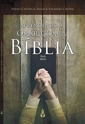 Book Aprendendo a Orar Com a Bíblia: Conhecendo o  Ministério 24 Horas