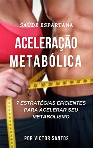 Product Aceleração Metabólica: As 7 Estratégias eficientes para queimar gorduras em tempo recorde!