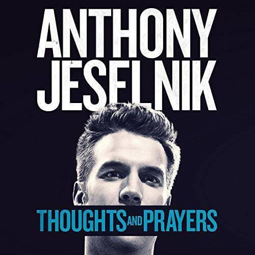 Fashion Anthony Jeselnik: Thoughts and Prayers