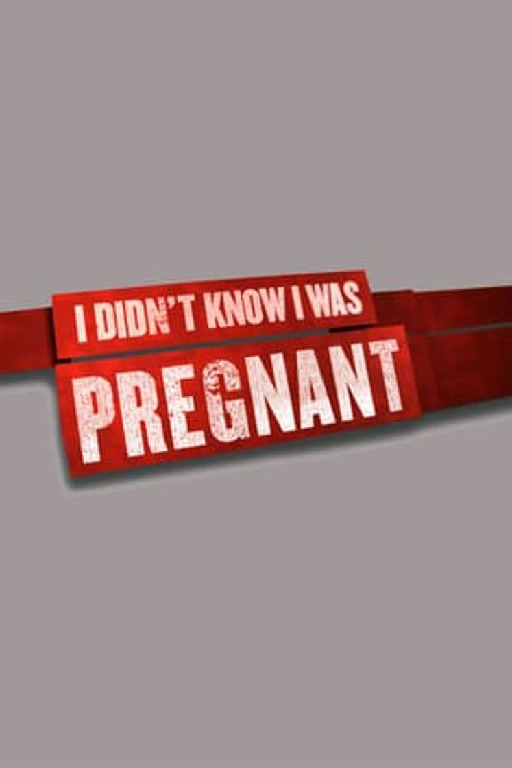 Serie I Didn't Know I Was Pregnant