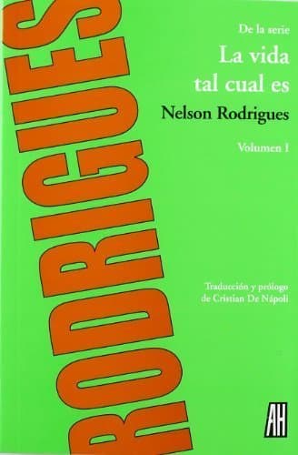 Libro LA VIDA TAL CUEL ES VOL I by NELSON RODRIGUES(2012-01-10)